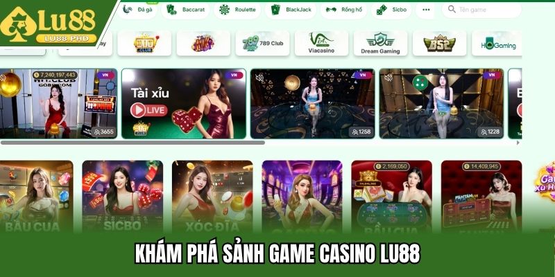 Khám phá sảnh game casino LU88