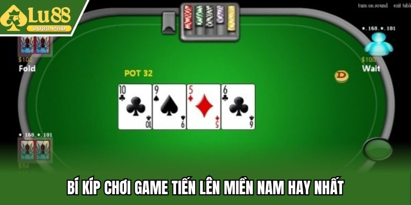 Bí kíp chơi game tiến lên miền Nam hay nhất