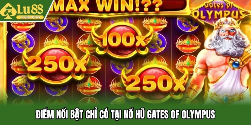 Điểm nổi bật chỉ có tại nổ hũ Gates of Olympus