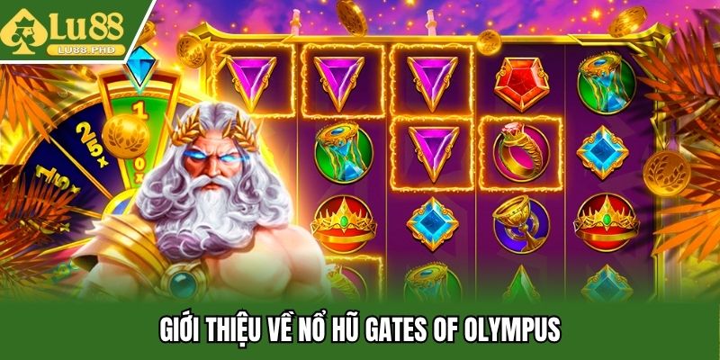Giới thiệu về nổ hũ Gates of Olympus