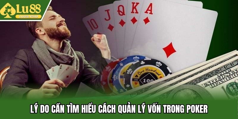 Lý do cần tìm hiểu cách quản lý vốn trong poker