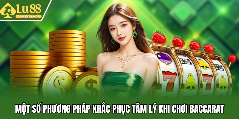 Một số phương pháp khắc phục tâm lý khi chơi