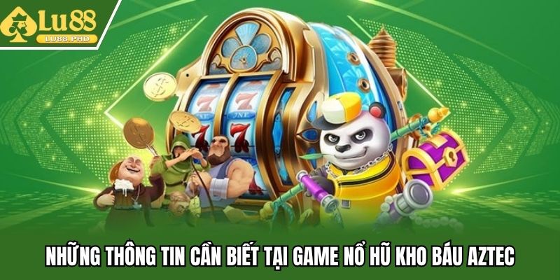 Những giá trị trong game nổ hũ kho báu Aztec