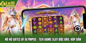 Nổ Hũ Gates Of Olympus - Tựa Game Slot Độc Đáo, Hấp Dẫn