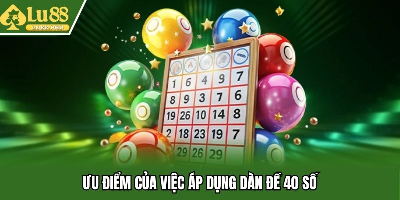 Ưu điểm của việc áp dụng dàn đề 40 số