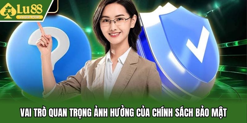 Vai trò quan trọng ảnh hưởng của chính sách bảo mật