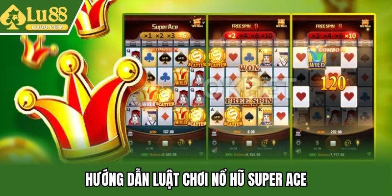 Hướng dẫn luật nổ hũ Super Ace