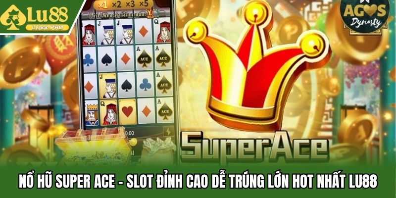 nổ hũ Super Ace